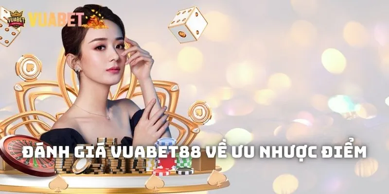 Đánh giá Vuabet88 qua những ưu điểm tạo nên sự chất lượng