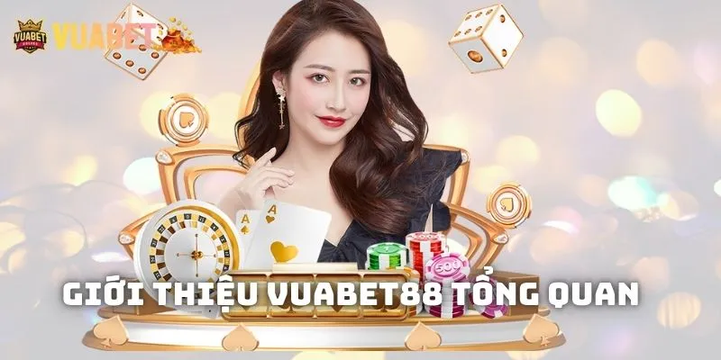 Giới thiệu Vuabet88 là một trong những nhà cái có giấy phép hoạt động