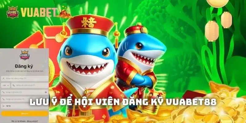 Lưu ý để hội viên đăng ký Vuabet88 thành công lập tức