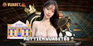 Rút tiền Vuabet88