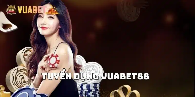 Tuyển dụng Vuabet88