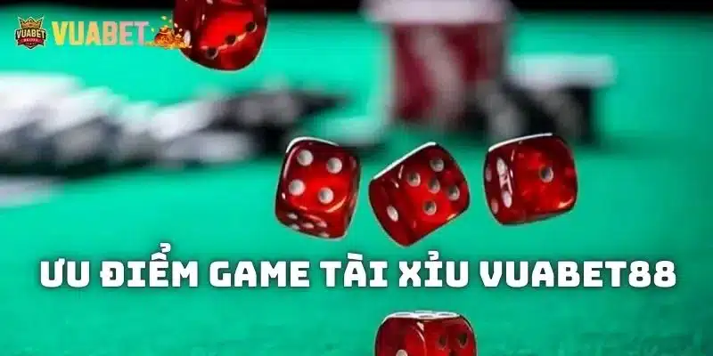 Ưu điểm game Tài Xỉu Vuabet88 được quan tâm
