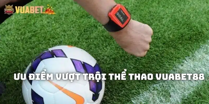 Thể thao Vuabet88 cung cấp hàng nghìn kèo đẫu mỗi ngày